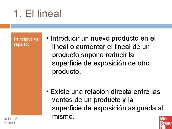 1. El lineal Principios de reparto: Unidad 8 El lineal • Introducir un nuevo
