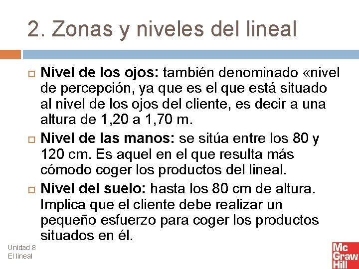 2. Zonas y niveles del lineal Unidad 8 El lineal Nivel de los ojos: