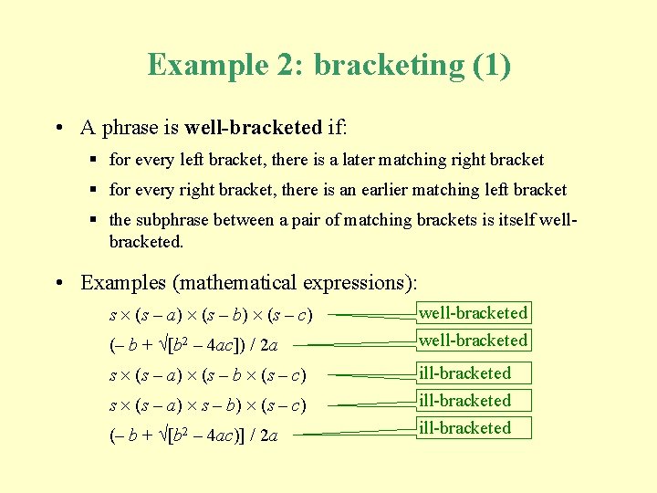 Example 2: bracketing (1) • A phrase is well-bracketed if: § for every left