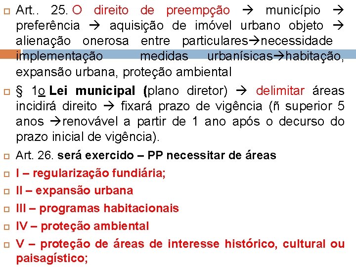  Art. . 25. O direito de preempção município preferência aquisição de imóvel urbano