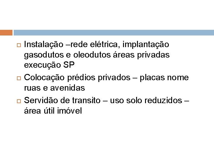  Instalação –rede elétrica, implantação gasodutos e oleodutos áreas privadas execução SP Colocação prédios