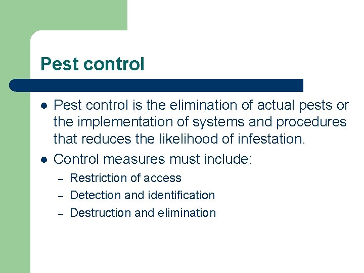 Pest control l l Pest control is the elimination of actual pests or the