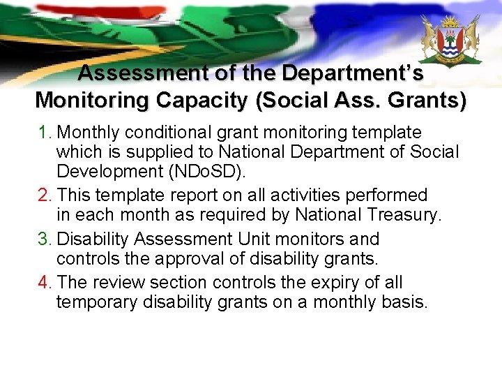 Assessment of the Department’s Monitoring Capacity (Social Ass. Grants) 1. Monthly conditional grant monitoring Assessment of the Department’s Monitoring Capacity (Social Ass. Grants) 1. Monthly conditional grant monitoring
