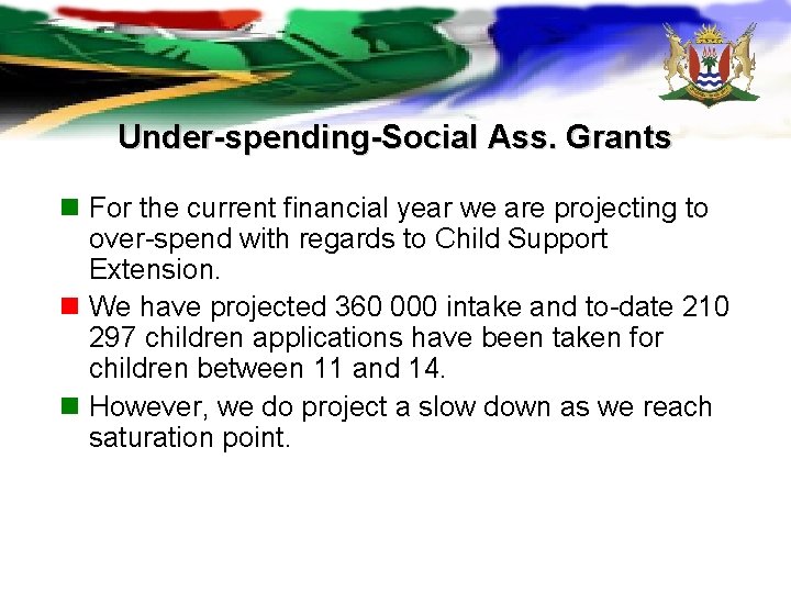 Under-spending-Social Ass. Grants n For the current financial year we are projecting to over-spend Under-spending-Social Ass. Grants n For the current financial year we are projecting to over-spend