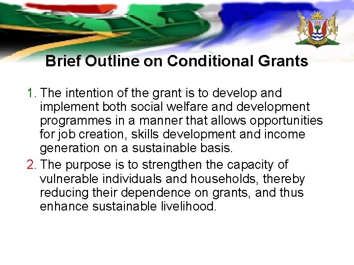 Brief Outline on Conditional Grants 1. The intention of the grant is to develop Brief Outline on Conditional Grants 1. The intention of the grant is to develop