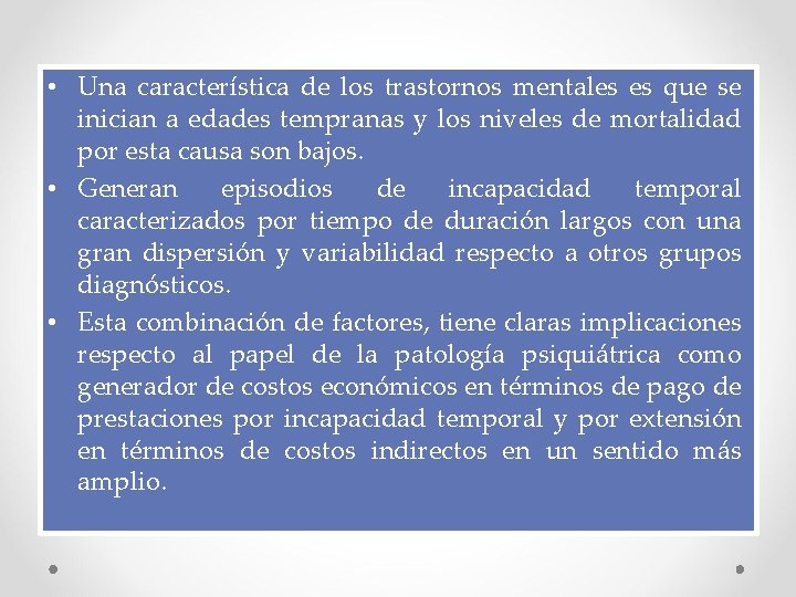  • Una característica de los trastornos mentales es que se inician a edades