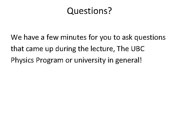 Questions? We have a few minutes for you to ask questions that came up