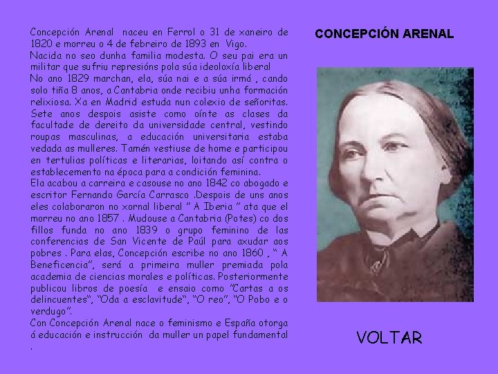 Concepción Arenal naceu en Ferrol o 31 de xaneiro de 1820 e morreu o
