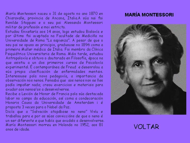 María Montessori naceu o 31 de agosto no ano 1870 en Chiaravalle, provincia de