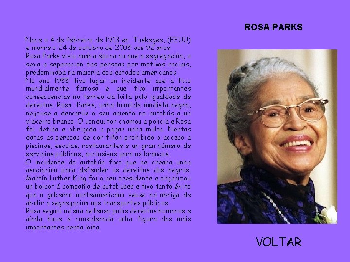 ROSA PARKS Nace o 4 de febreiro de 1913 en Tuskegee, (EEUU) e morre