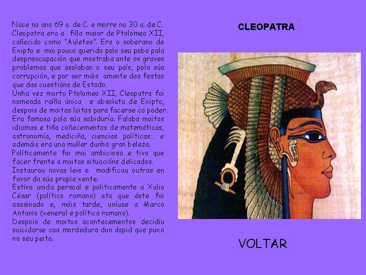 Nace no ano 69 a. de C. e morre no 30 a. de C. Nace no ano 69 a. de C. e morre no 30 a. de C.