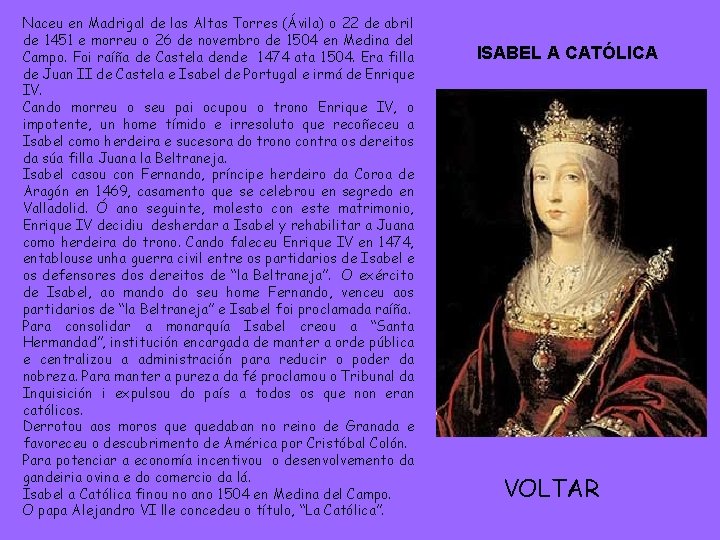 Naceu en Madrigal de las Altas Torres (Ávila) o 22 de abril de 1451
