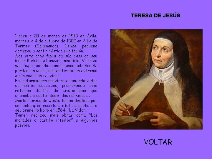 TERESA DE JESÚS Naceu o 28 de marzo de 1515 en Ávila, morreu o