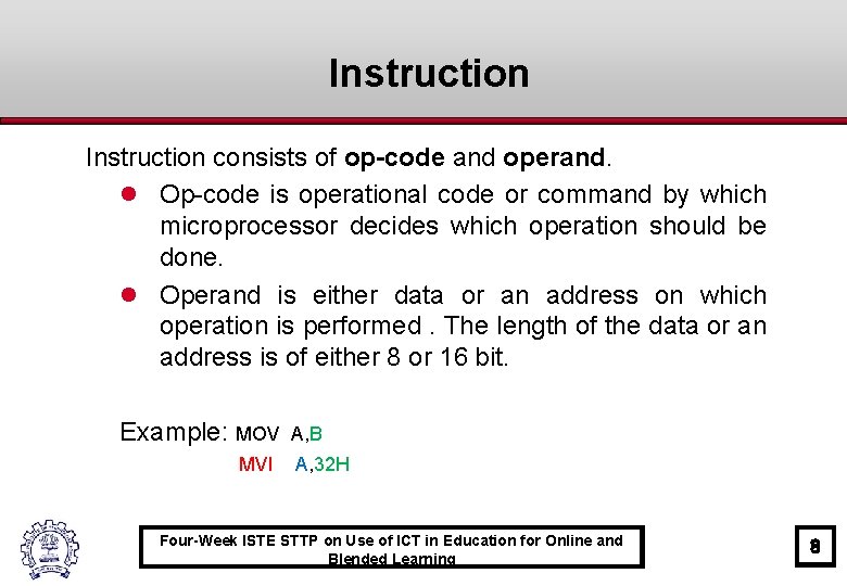 Instruction consists of op-code and operand. l Op-code is operational code or command by