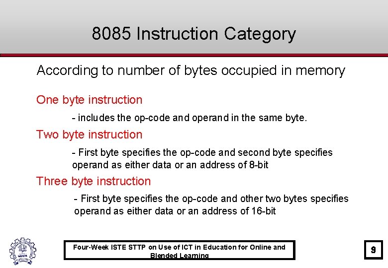 8085 Instruction Category According to number of bytes occupied in memory One byte instruction