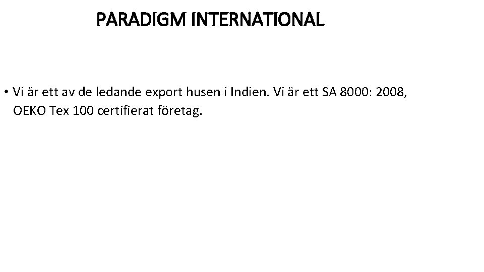PARADIGM INTERNATIONAL • Vi är ett av de ledande export husen i Indien. Vi