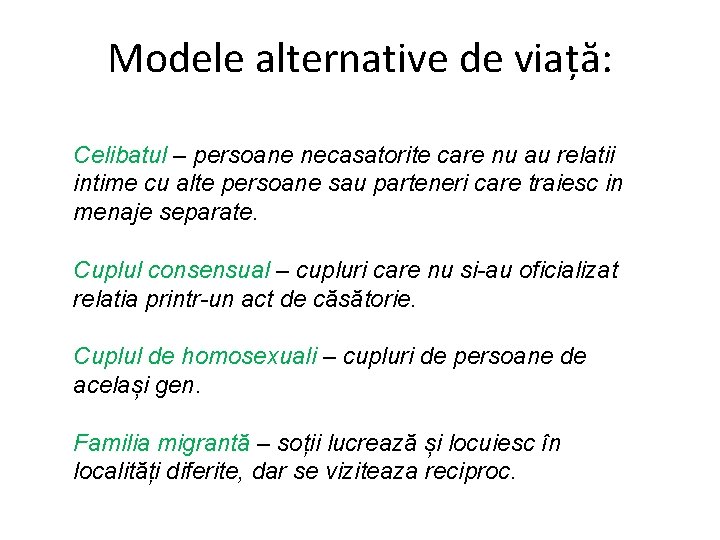 Modele alternative de viață: Celibatul – persoane necasatorite care nu au relatii intime cu