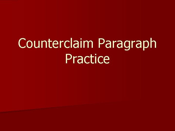 Counterclaim Paragraph Practice 