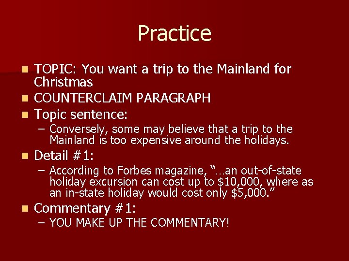 Practice TOPIC: You want a trip to the Mainland for Christmas n COUNTERCLAIM PARAGRAPH