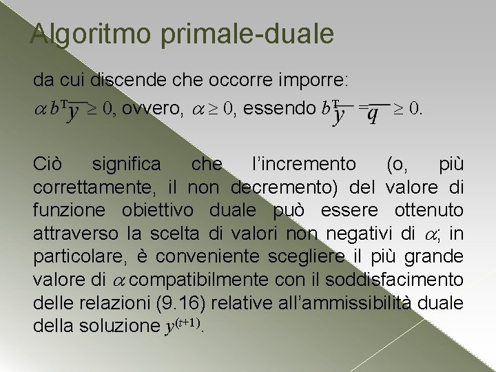 Algoritmo primale-duale da cui discende che occorre imporre: b. T 0, ovvero, 0, essendo