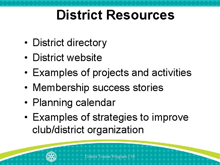 District Resources • • • District directory District website Examples of projects and activities