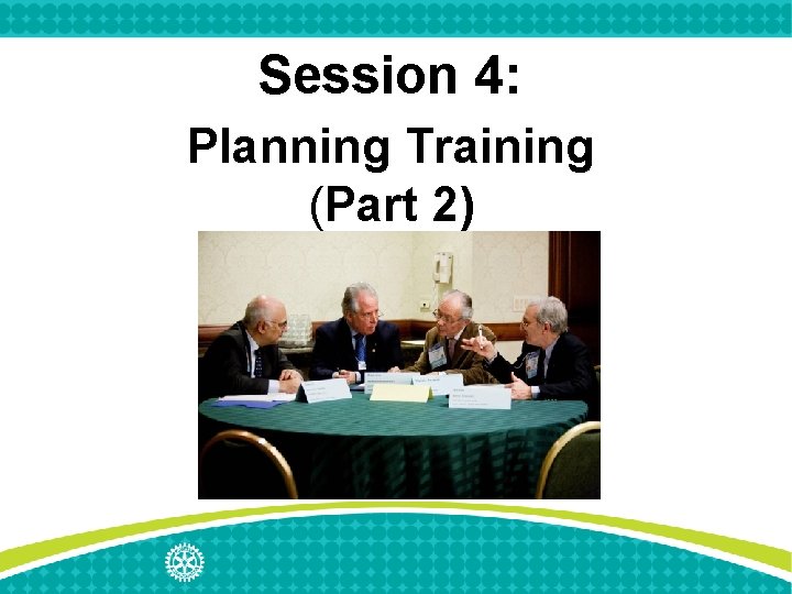 Session 4: Planning Training (Part 2) 