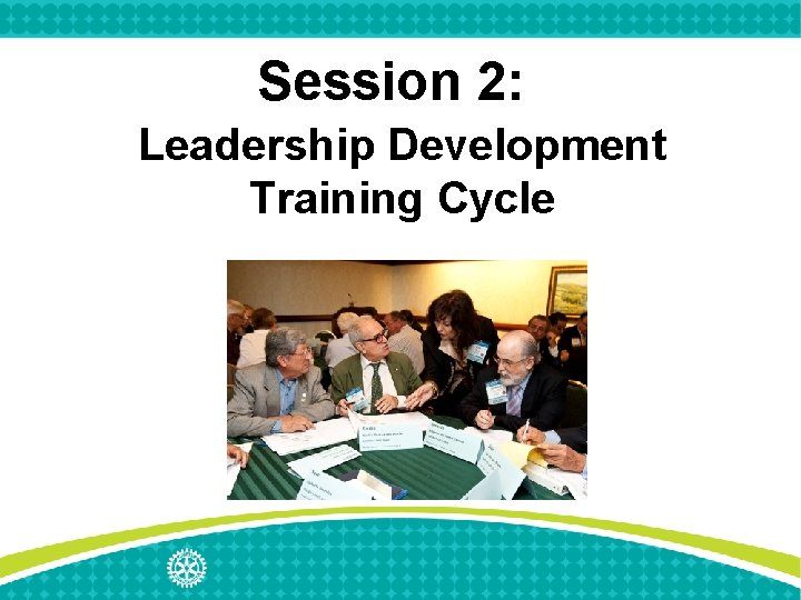 Session 2: Leadership Development Training Cycle 