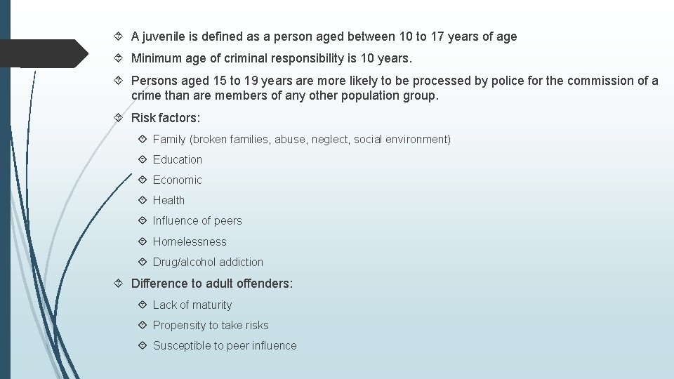  A juvenile is defined as a person aged between 10 to 17 years