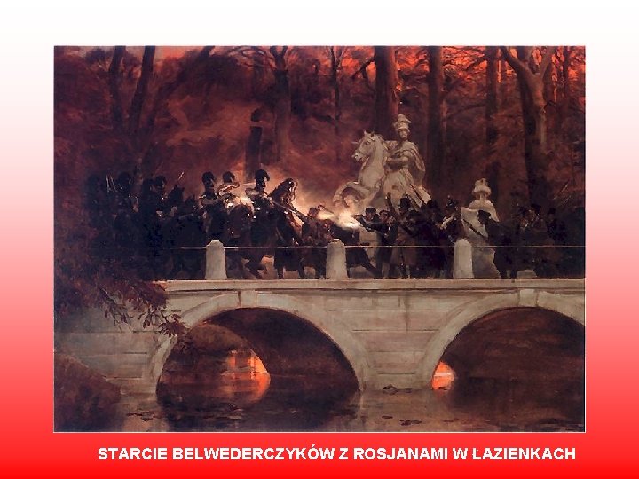 STARCIE BELWEDERCZYKÓW Z ROSJANAMI W ŁAZIENKACH 