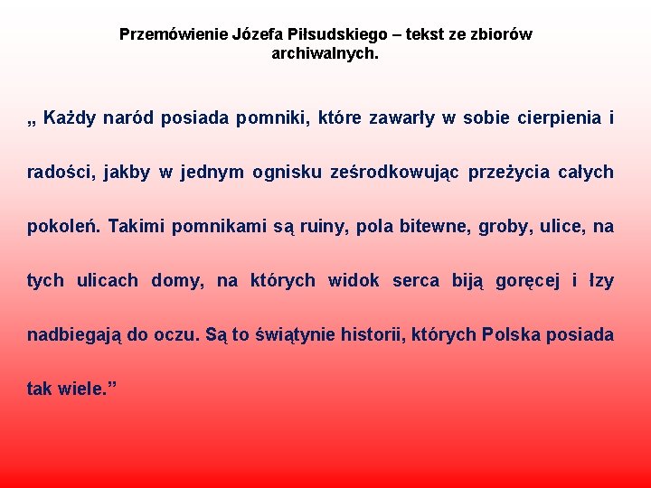 Przemówienie Józefa Piłsudskiego – tekst ze zbiorów archiwalnych. „ Każdy naród posiada pomniki, które