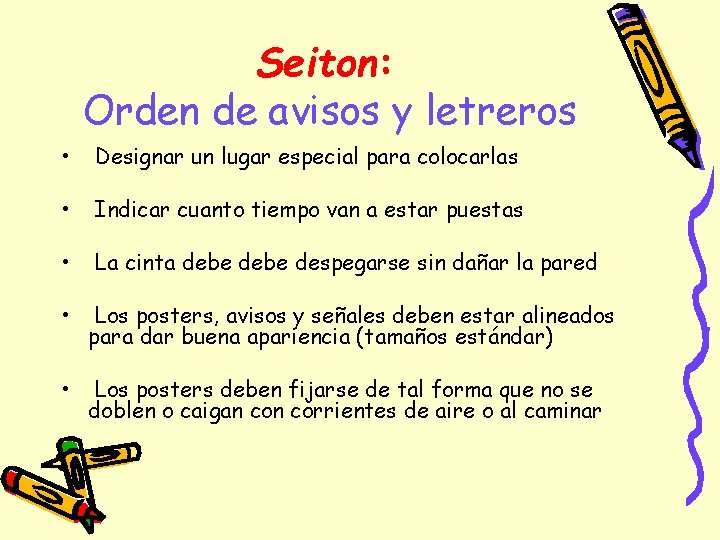 Seiton: Orden de avisos y letreros • Designar un lugar especial para colocarlas •