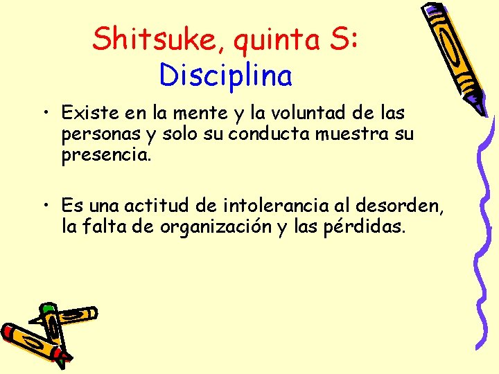 Shitsuke, quinta S: Disciplina • Existe en la mente y la voluntad de las