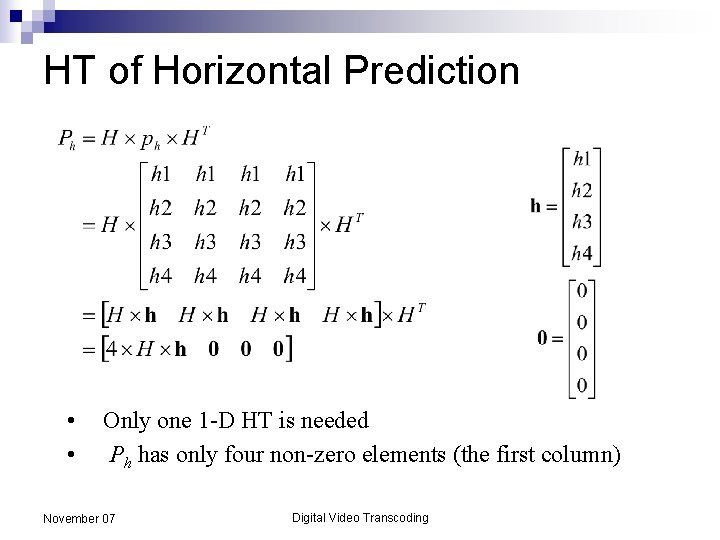 HT of Horizontal Prediction • • Only one 1 -D HT is needed Ph