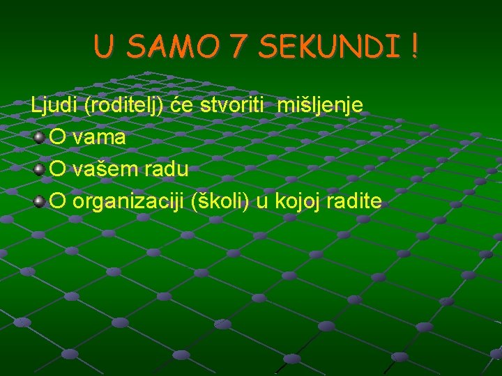 U SAMO 7 SEKUNDI ! Ljudi (roditelj) će stvoriti mišljenje O vama O vašem