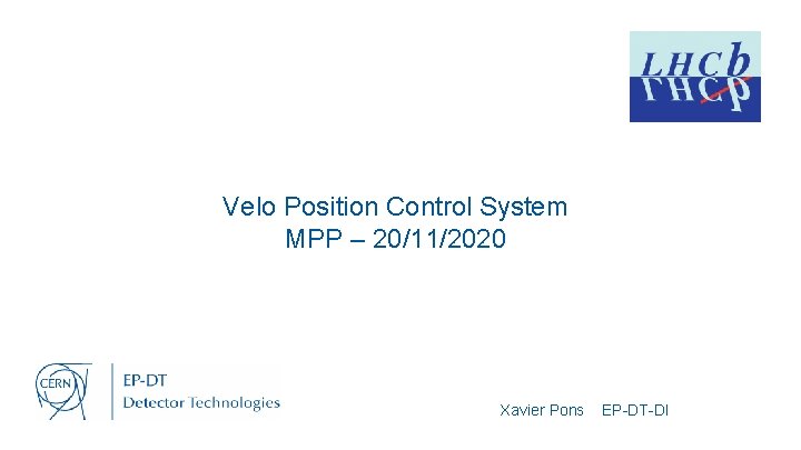 Velo Position Control System MPP – 20/11/2020 Xavier Pons EP-DT-DI 