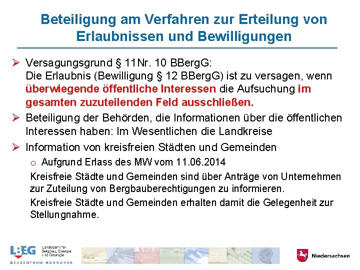 Beteiligung am Verfahren zur Erteilung von Erlaubnissen und Bewilligungen Ø Versagungsgrund § 11 Nr.