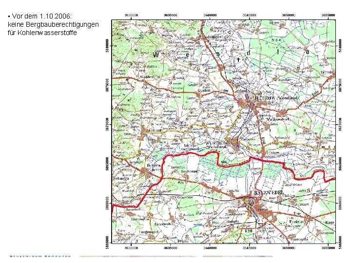  • Vor dem 1. 10. 2006: keine Bergbauberechtigungen für Kohlenwasserstoffe 