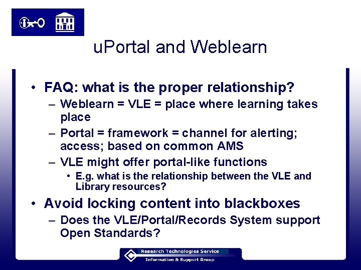 u. Portal and Weblearn • FAQ: what is the proper relationship? – Weblearn =