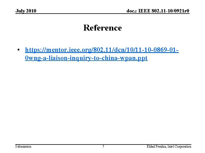 July 2010 doc. : IEEE 802. 11 -10/0921 r 0 Reference • https: //mentor.