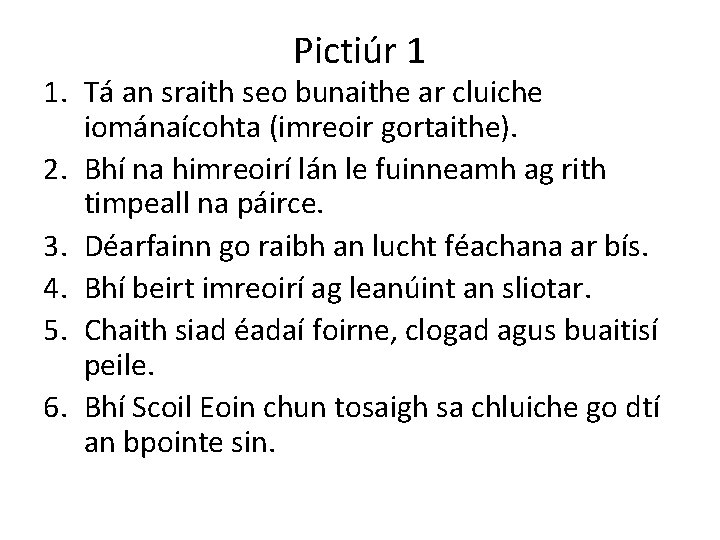 Pictiúr 1 1. Tá an sraith seo bunaithe ar cluiche iománaícohta (imreoir gortaithe). 2.