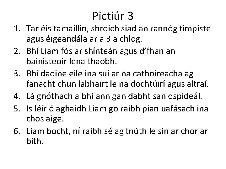 Pictiúr 3 1. Tar éis tamaillín, shroich siad an rannóg timpiste agus éigeandála ar