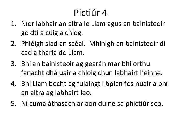 Pictiúr 4 1. Níor labhair an altra le Liam agus an bainisteoir go dtí