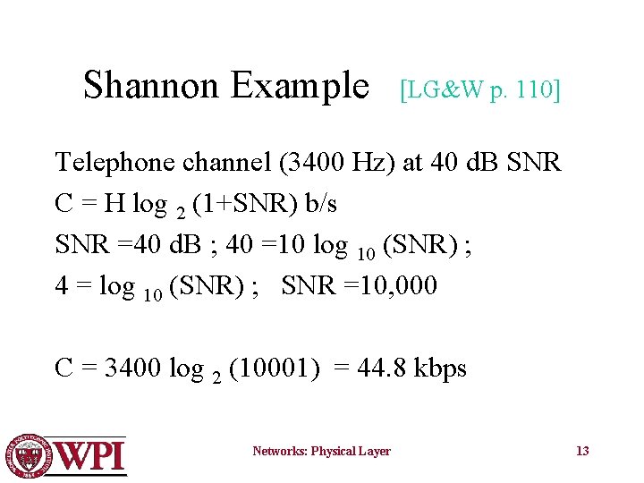 Shannon Example [LG&W p. 110] Telephone channel (3400 Hz) at 40 d. B SNR