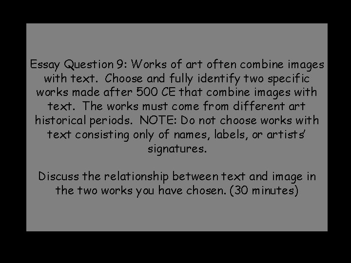 Essay Question 9: Works of art often combine images with text. Choose and fully