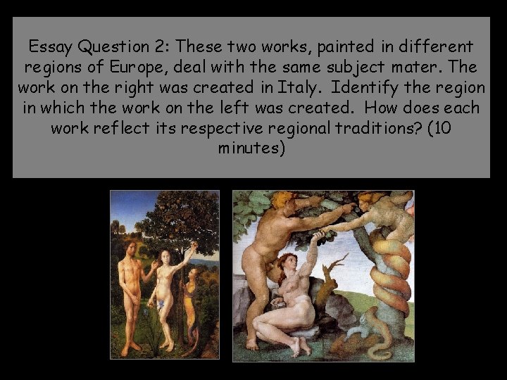 Essay Question 2: These two works, painted in different regions of Europe, deal with