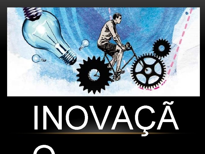 INOVAÇÃ 