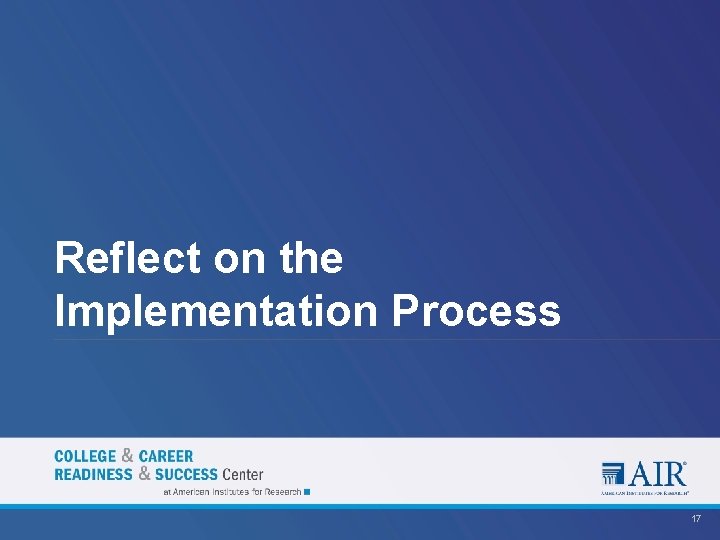 Reflect on the Implementation Process 17 