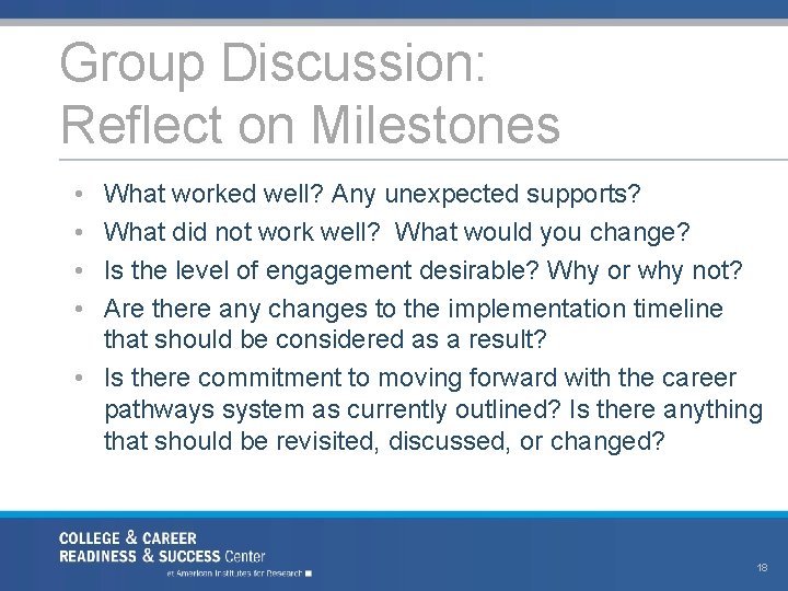 Group Discussion: Reflect on Milestones • • What worked well? Any unexpected supports? What
