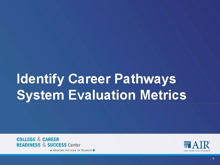 Identify Career Pathways System Evaluation Metrics 9 