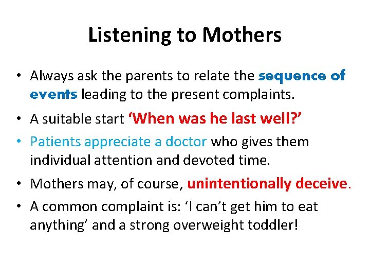 Listening to Mothers • Always ask the parents to relate the sequence of events